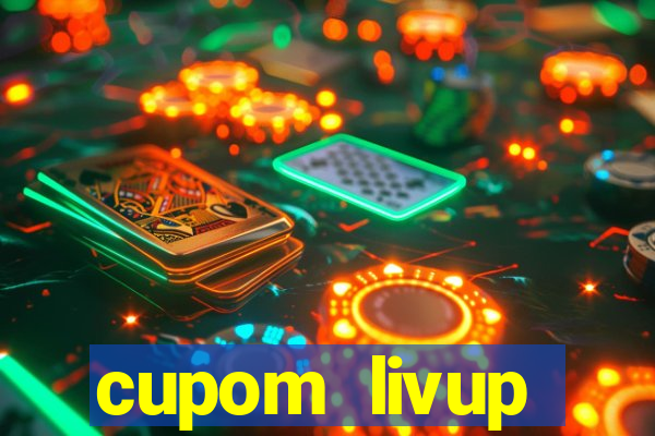 cupom livup primeira compra